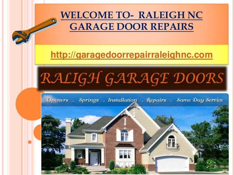 Garage Door Repair Raleigh
 Wel e To Garage Door Repair Raleigh NC