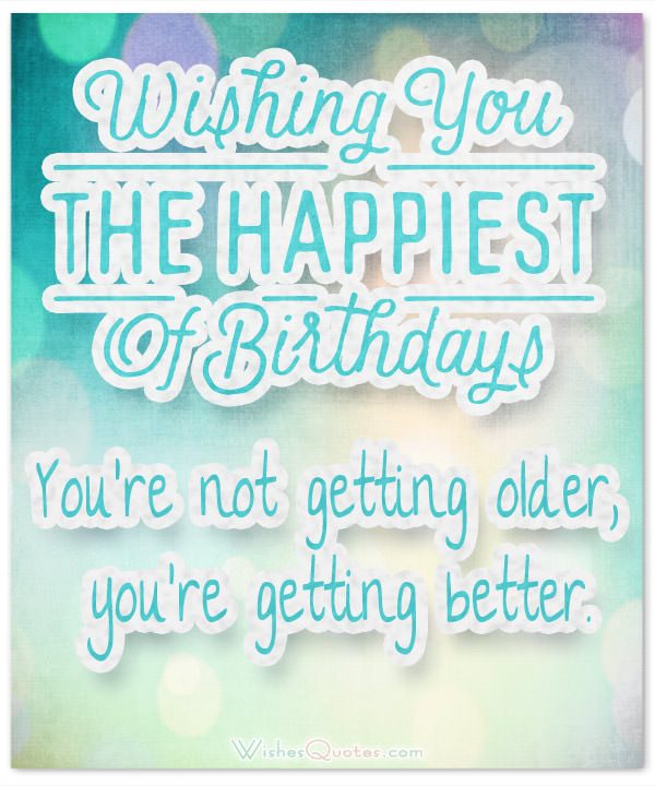 Getting Older Birthday Quotes
 Happy Birthday Greeting Cards By WishesQuotes