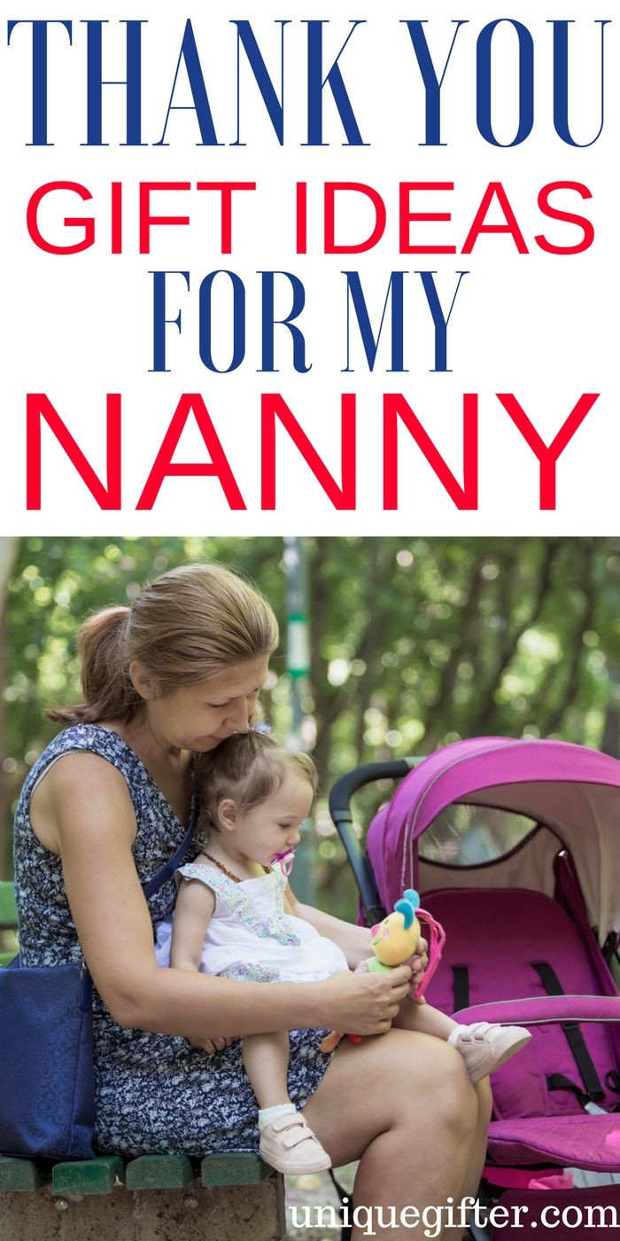 Gift Ideas For Babysitter Daycare Provider
 20 Thank You Gift Ideas for My Nanny