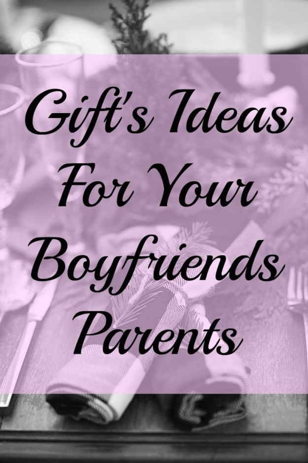 Gift Ideas For Boyfriends Family
 Gift s Ideas For Your Boyfriends Family