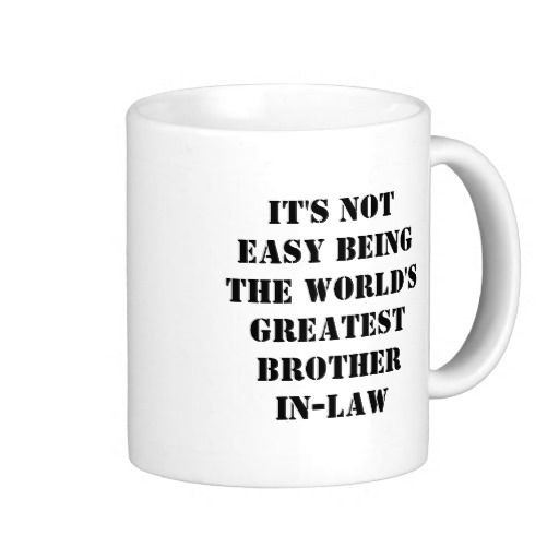 Gift Ideas For Brother In Law Birthday
 Brother In Law Coffee Mug Zazzle
