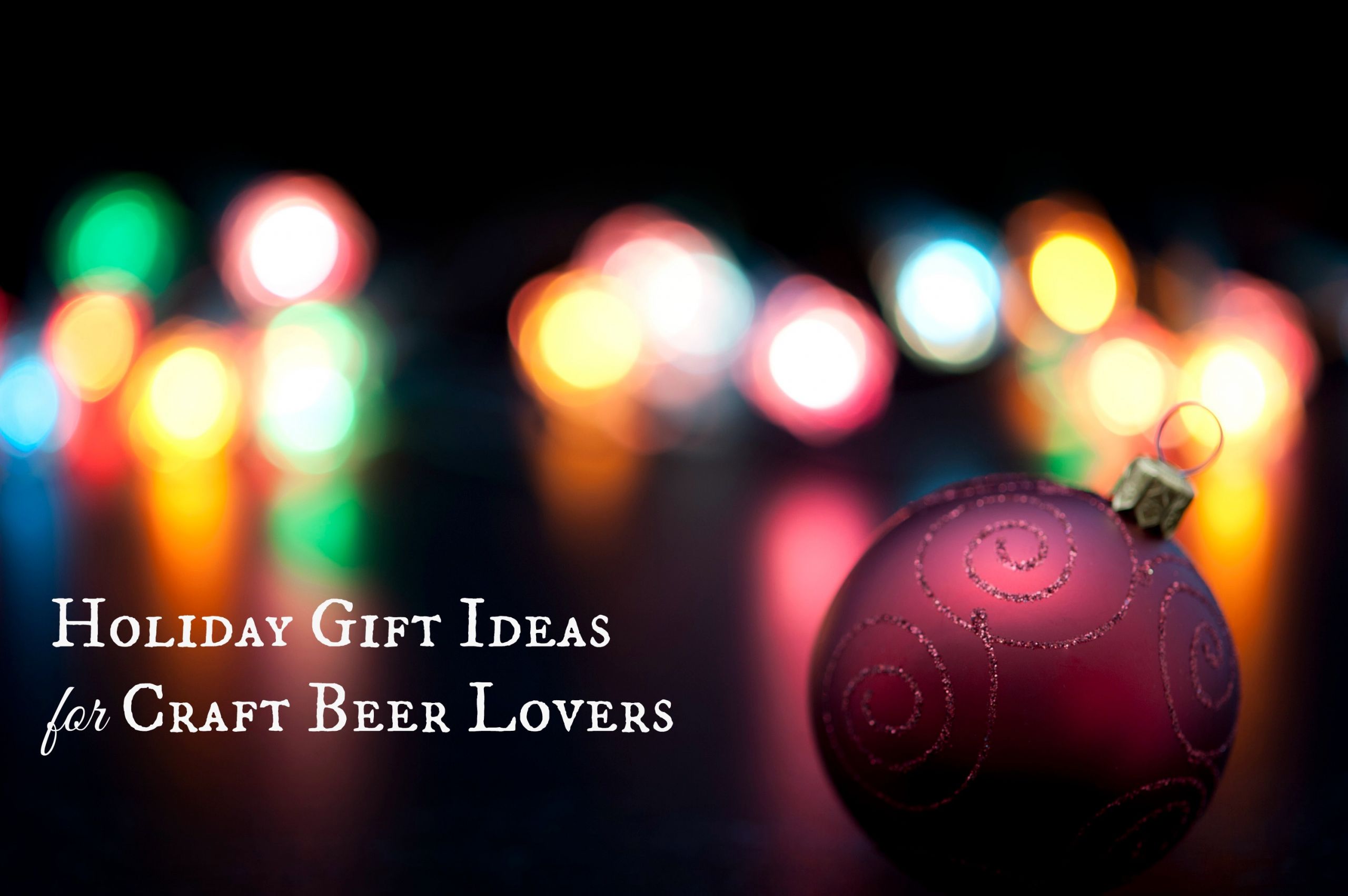 Gift Ideas For Craft Beer Lovers
 2015 Holiday Gift Ideas for Craft Beer Lovers Stouts and