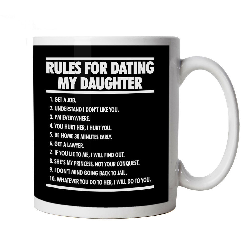 Gift Ideas For Daughters Boyfriend
 Rules For Dating My Daughter Mug Gift for Him Dad