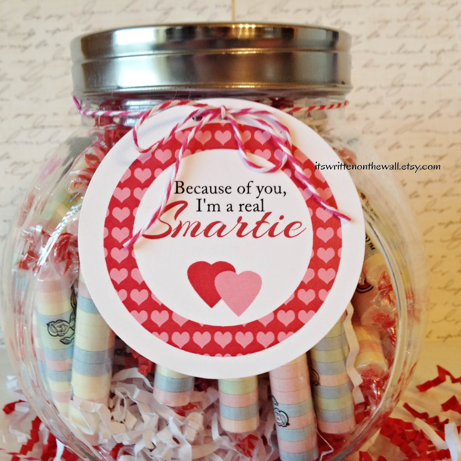Gift Ideas For First Valentine'S Day
 It s Written on the Wall "Because of you I m a Smartie
