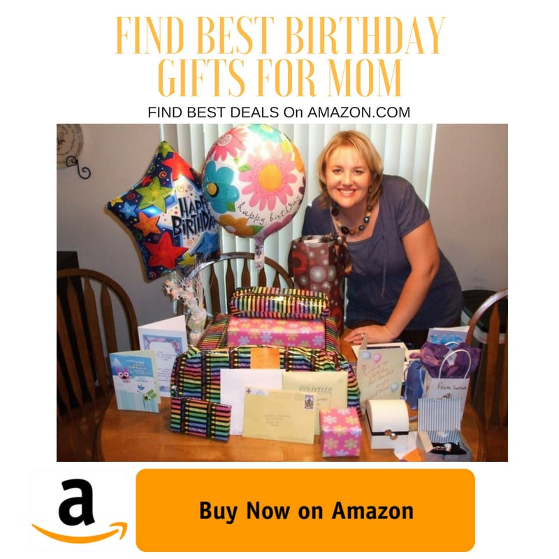 Gift Ideas For Moms Birthday
 100 Most Ideal Birthday Gift Ideas for Mom