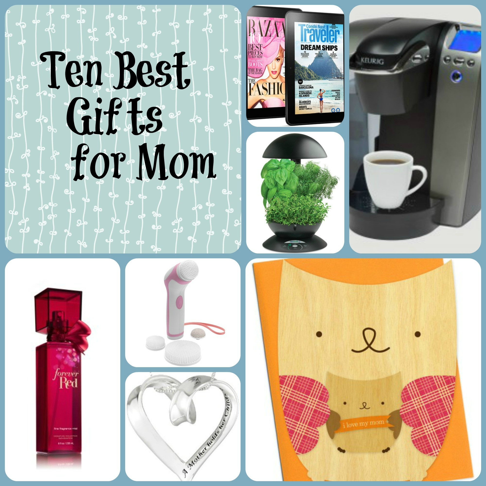 Gift Ideas For Moms Birthday
 Ten Best Gifts for Mom