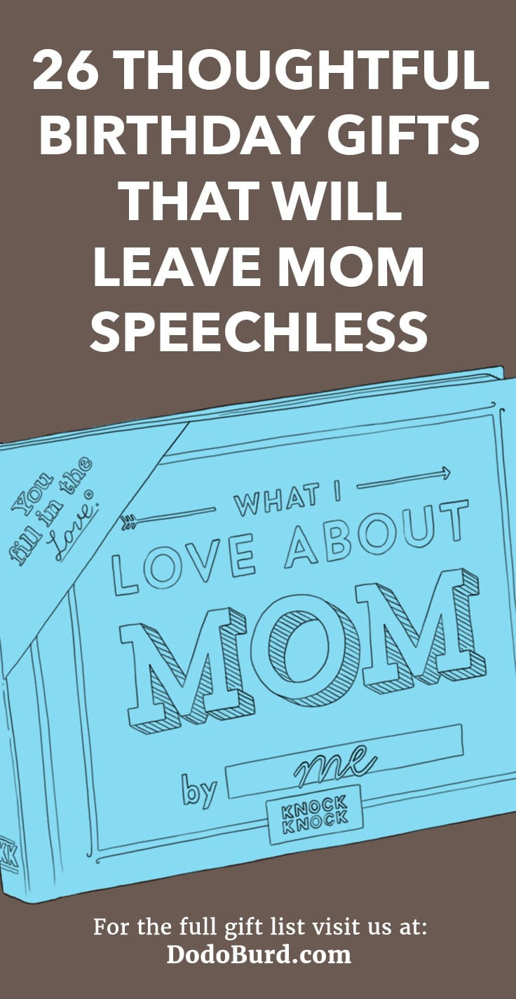 Gift Ideas For Moms Birthday
 26 Thoughtful Birthday Gifts That Will Leave Mom