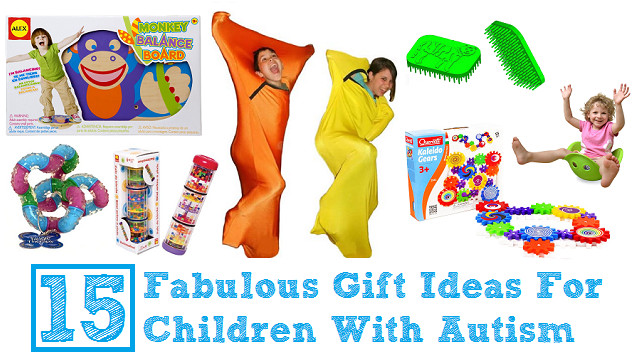 Gifts For Autistic Kids
 15 Fabulous Gift Ideas For Children With Autism