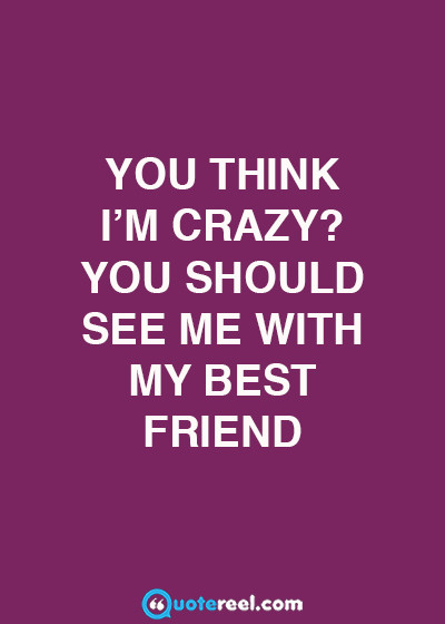 Good Friend Quotes Funny
 Funny Friends Quotes To Send Your BFF QuoteReel