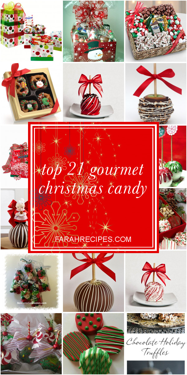 Gourmet Christmas Candy
 Top 21 Gourmet Christmas Candy Most Popular Ideas of All