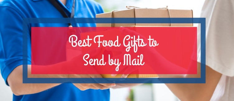 Gourmet Food Gifts By Mail
 Best Food Gifts To Send By Mail