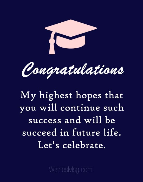 Graduation Congratulations Quotes
 Graduation Wishes for Friend Congratulation Messages