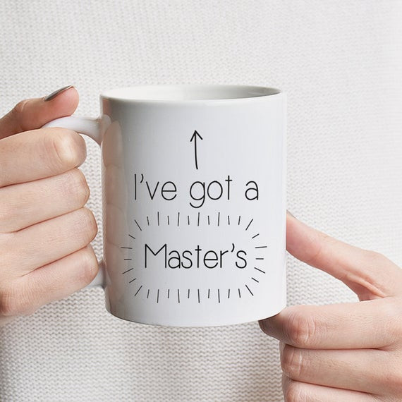 Graduation Gift Ideas For Him Master'S Degree
 I ve Got A Master s Mug Graduation Gift Graduation