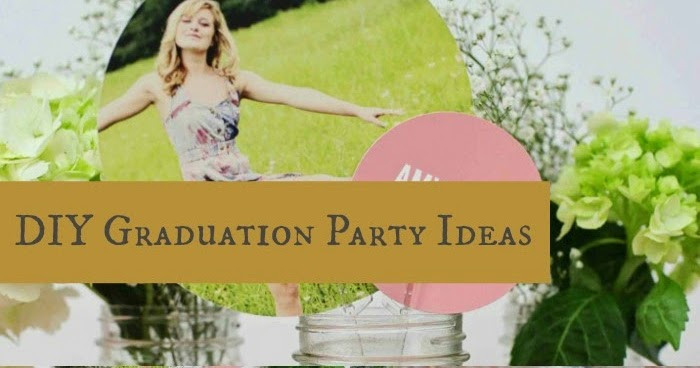 Graduation Party Advice Ideas
 Goodwill Tips DIY Graduation Party Ideas