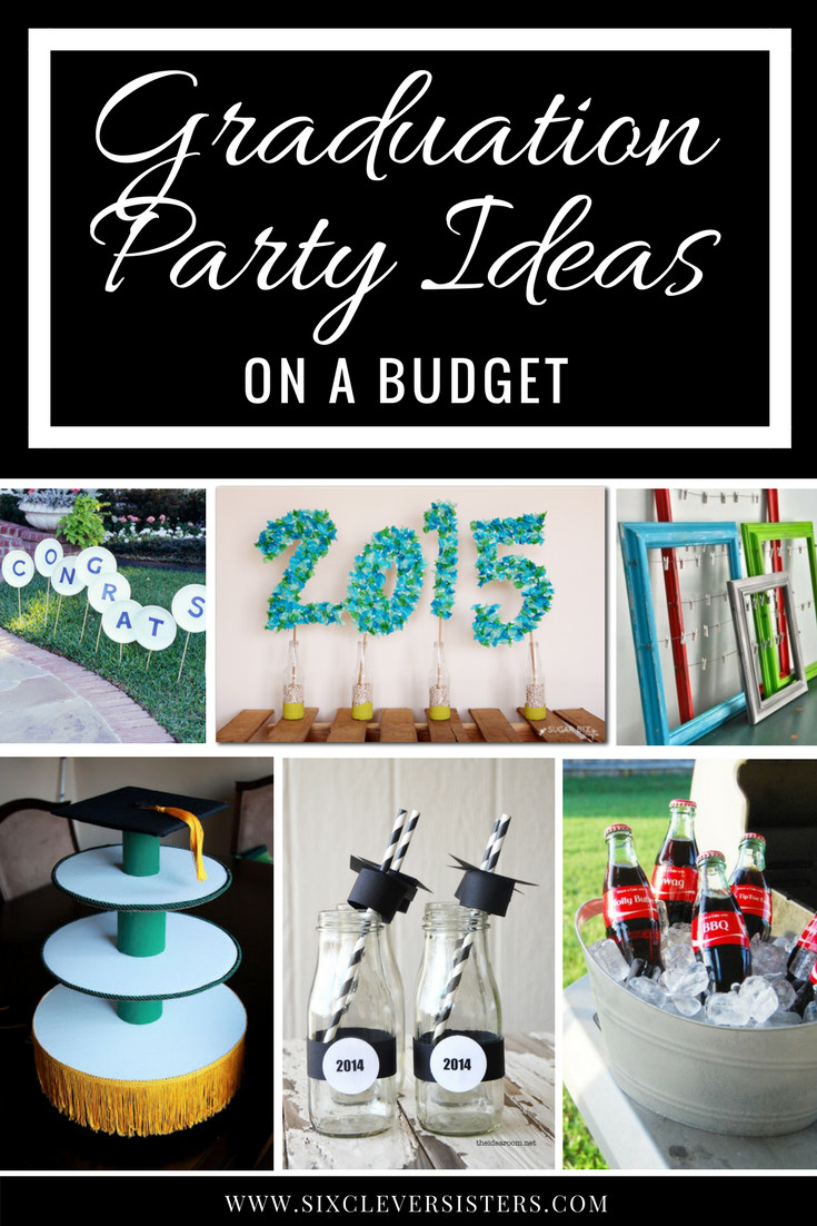 Graduation Party Ideas On A Budget
 Graduation Party Ideas on a Bud Six Clever Sisters