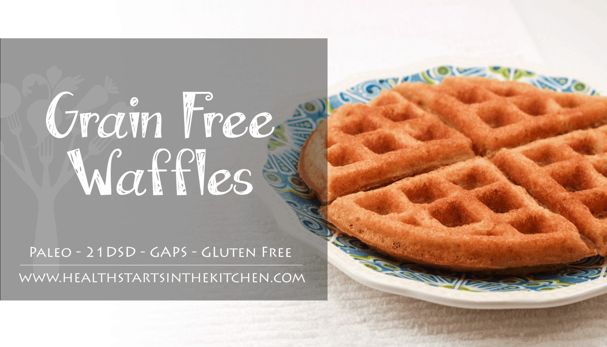 Grain Free Waffles
 Crispy Grain Free Waffles