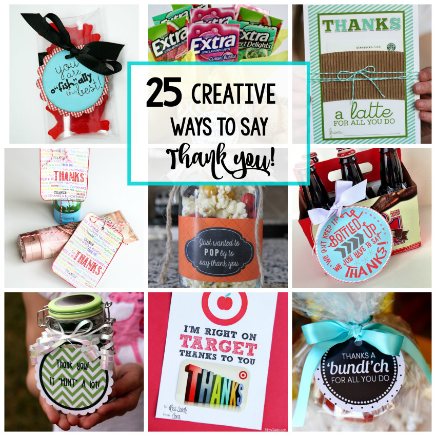 Great Thank You Gift Ideas
 25 Creative Ways to Say Thank You Crazy Little Projects