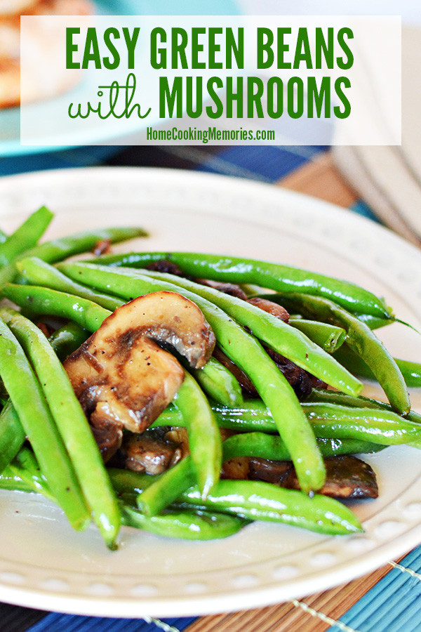 Green Bean And Mushroom Recipe
 Easy Green Beans with Mushrooms Recipe Home Cooking Memories