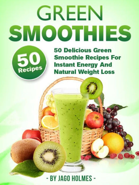 Green Smoothie Recipes For Weight Loss
 Green Smoothies 50 Delicious Green Smoothie Recipes For