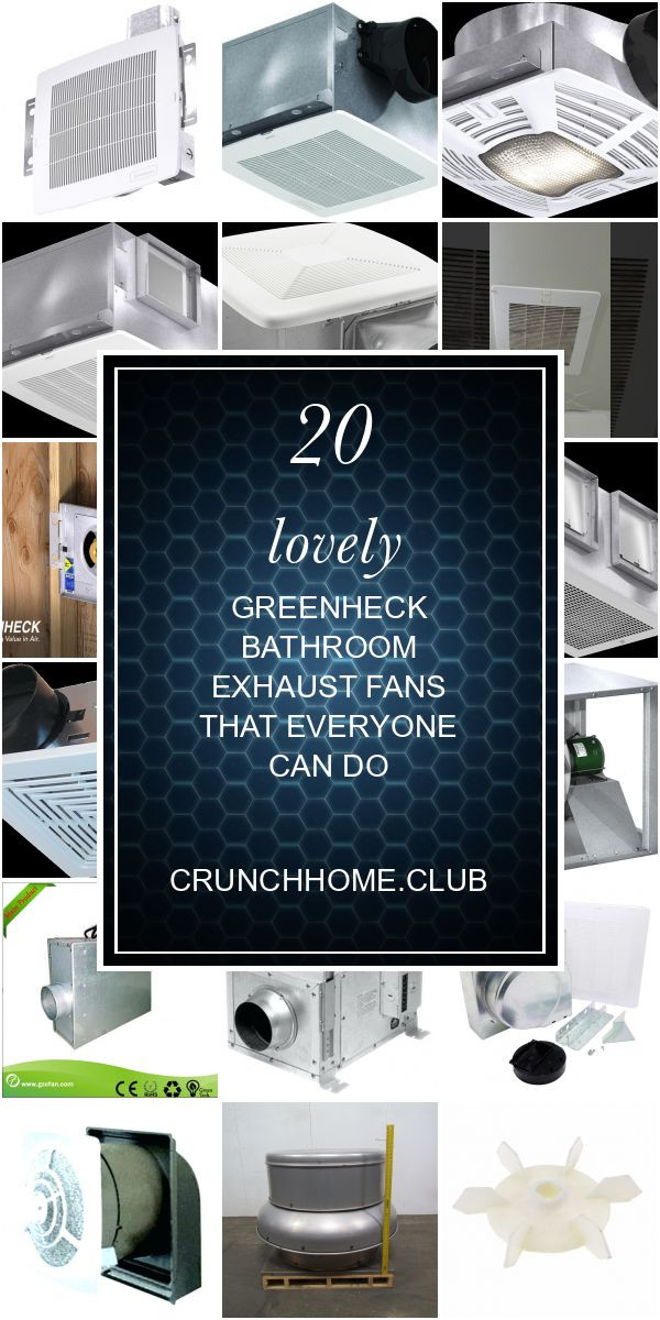 Greenheck Bathroom Exhaust Fans
 20 Lovely Greenheck Bathroom Exhaust Fans that Everyone Can Do