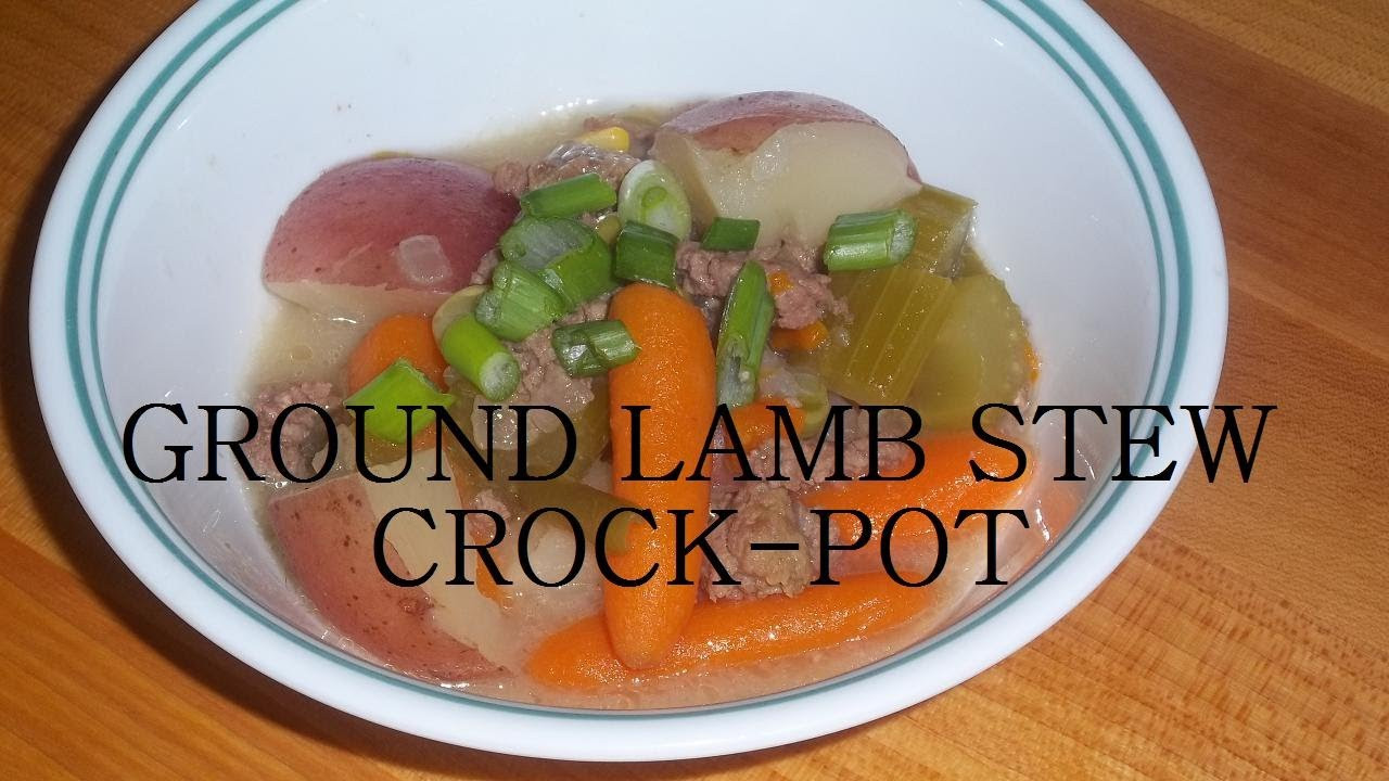 Ground Lamb Stew
 Crock Pot Recipe Lamb Stew made with Ground Lamb