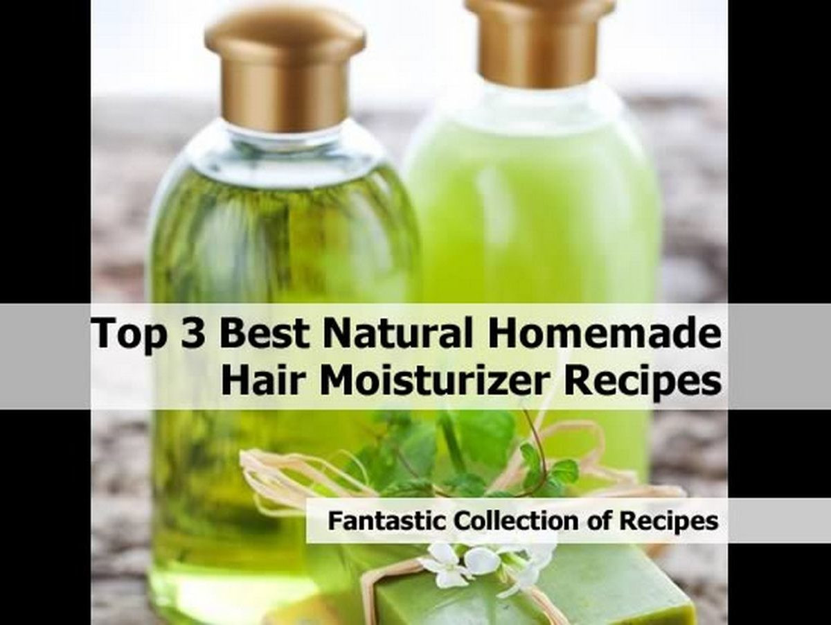 Hair Moisturizer DIY
 Top 3 Best Natural Homemade Hair Moisturizer Recipes