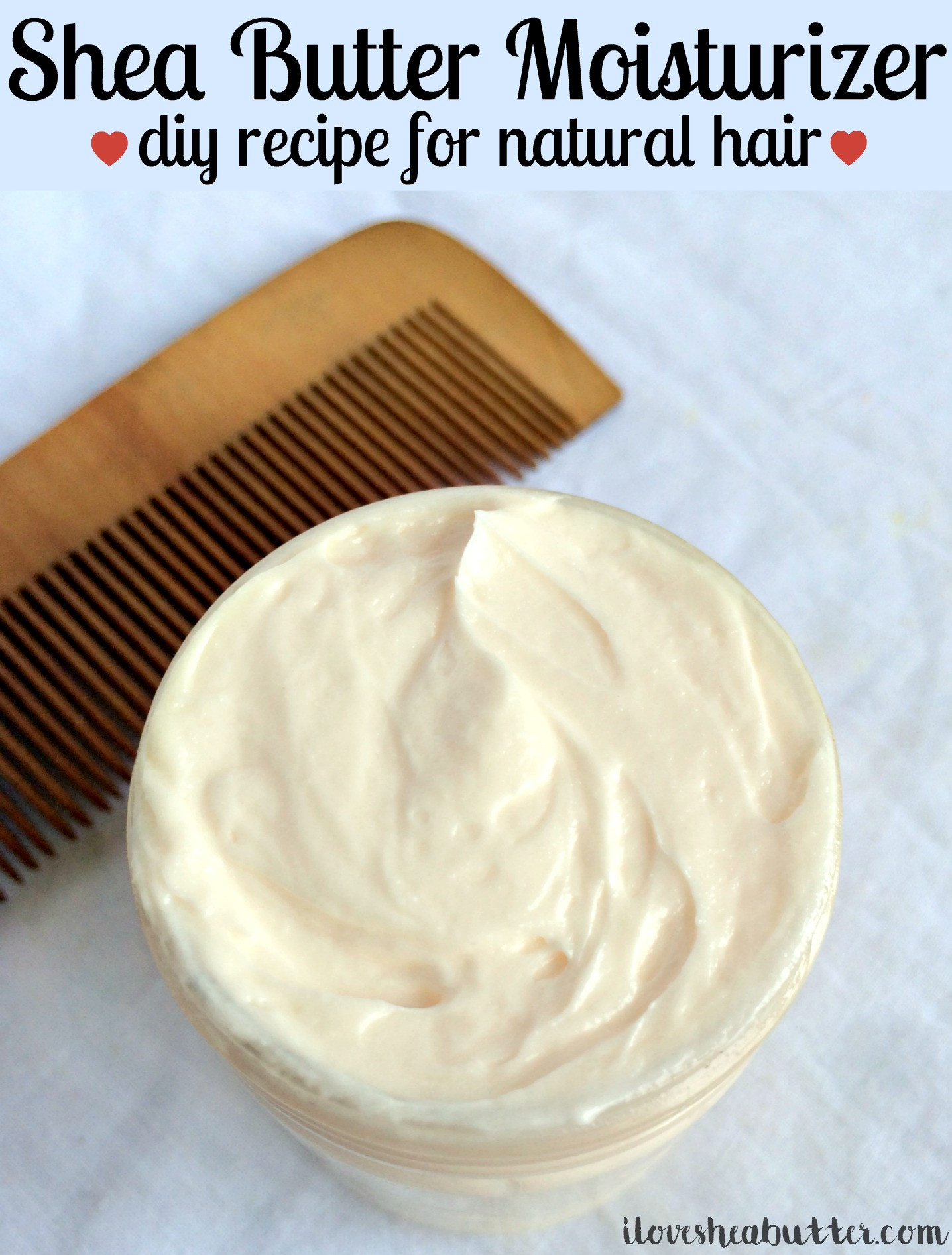 Hair Moisturizer DIY
 Shea Butter Moisturizer Recipe for Natural Hair