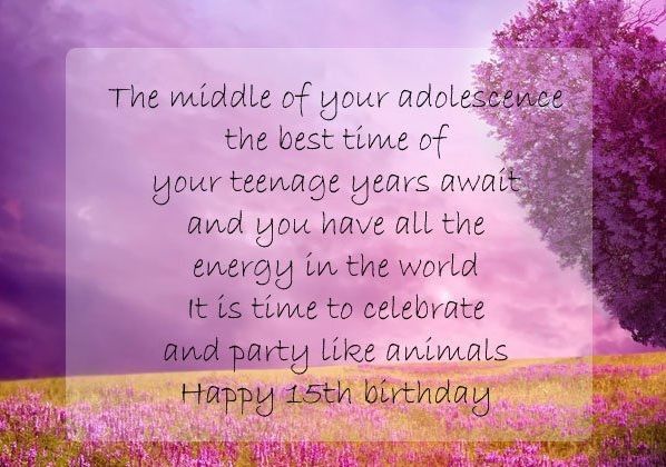 Happy 15th Birthday Quotes
 Happy 15th Birthday Messages Greetings & Cards