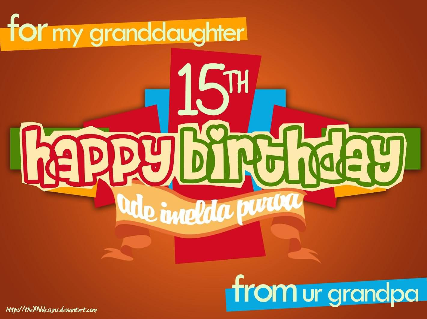 Happy 15th Birthday Quotes
 Birthday Wishes for Granddaughter