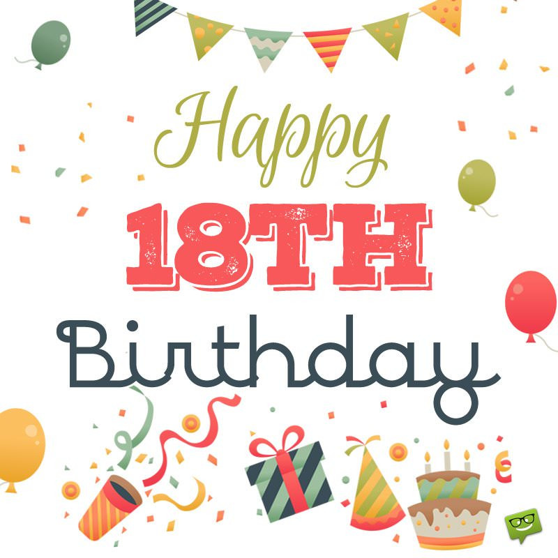 Happy 18th Birthday Wishes
 18th Birthday Wishes