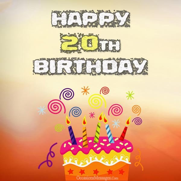 Happy 20th Birthday Wishes
 20th Birthday Wishes Birthday Messages for 20 Year Olds
