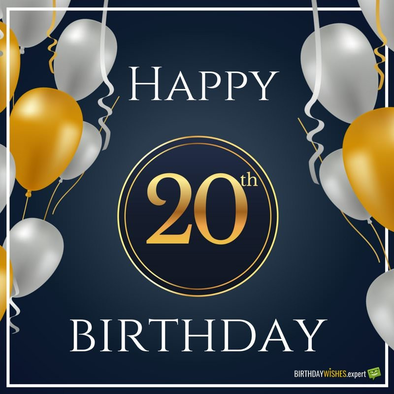 Happy 20th Birthday Wishes
 20th Birthday Wishes & Quotes for their Special Day