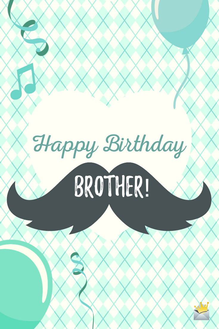 Happy Birthday Brother Wishes
 Birthday Wishes for your Brother