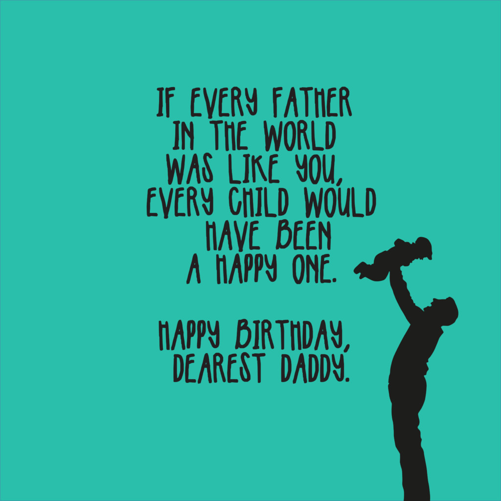 Happy Birthday Dad Quote
 Happy Birthday Dad Wishes Top Happy Birthday Wishes