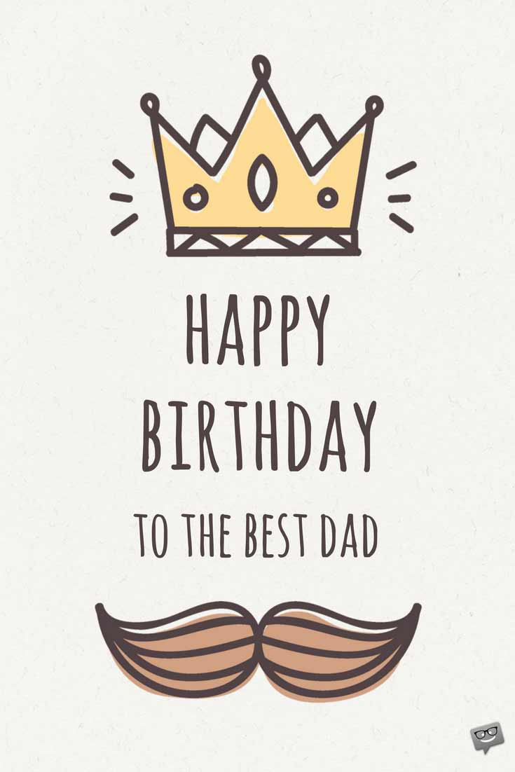 Happy Birthday Dad Quote
 Birthday Greetings for Dad