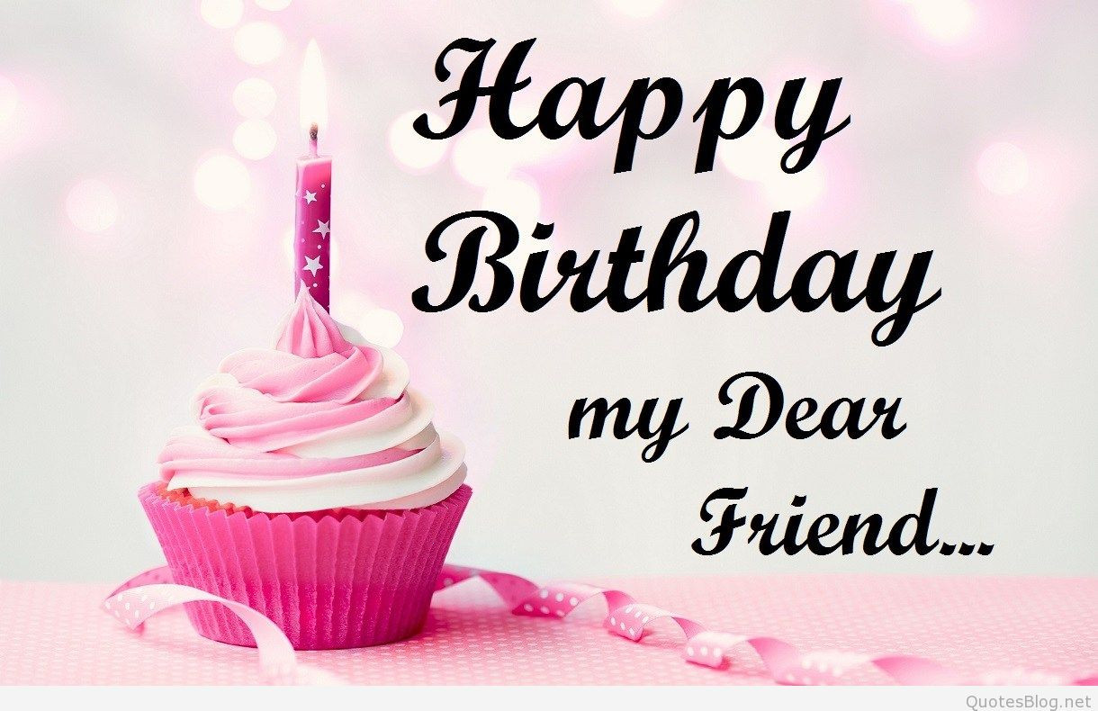 Happy Birthday Friend Images With Quotes
 Happy Birthday My Friend Birthday Friend SMS