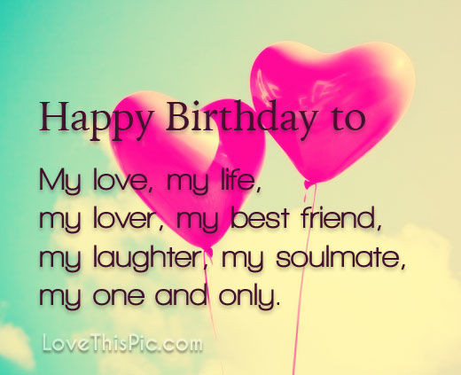 Happy Birthday My Love Quotes For Him
 Happy Birthday To My Love s and for