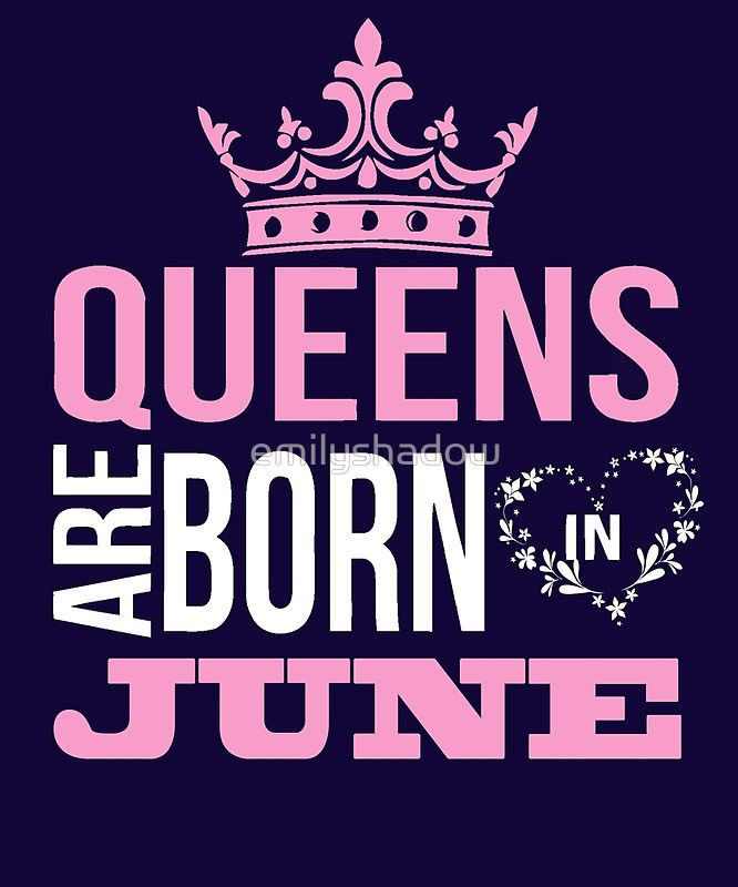 Happy Birthday Queen Quotes
 Queens are born in june T shirt