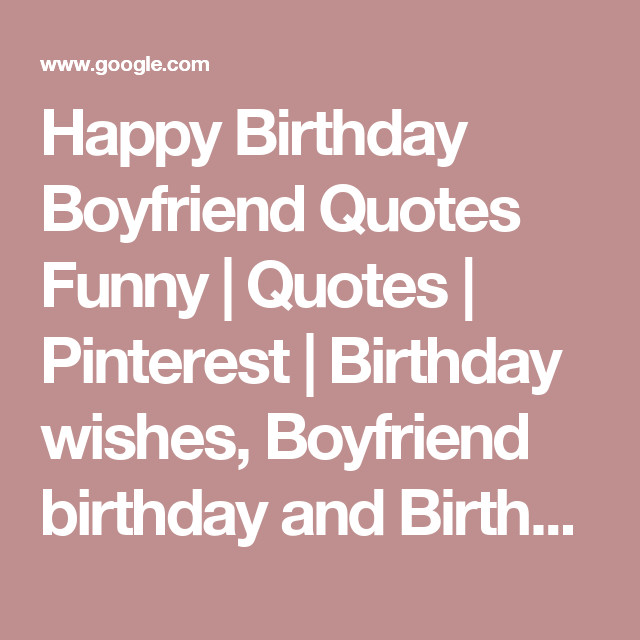 Happy Birthday Quotes For Boyfriend Funny
 Happy Birthday Boyfriend Quotes Funny Quotes