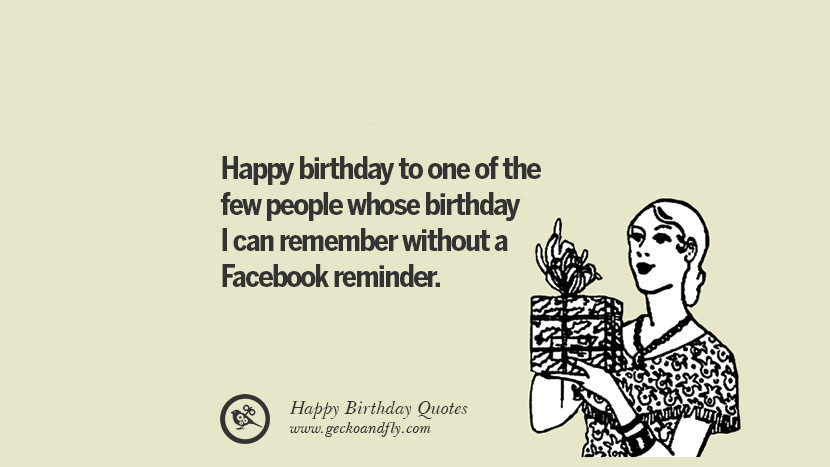 Happy Birthday Quotes For Facebook
 33 Funny Happy Birthday Quotes and Wishes For