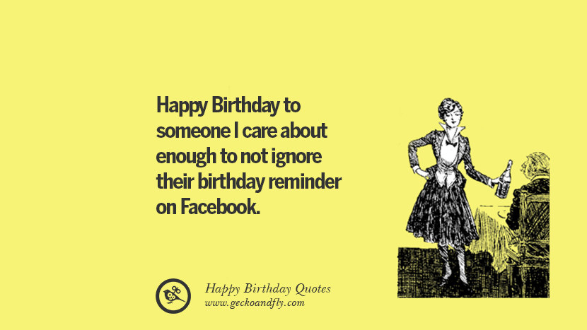 Happy Birthday Quotes For Facebook
 33 Funny Happy Birthday Quotes and Wishes