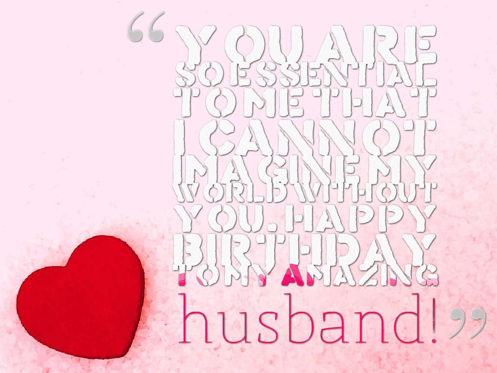 Happy Birthday Quotes Husband
 100 Unique Birthday Wishes for Husband with Love