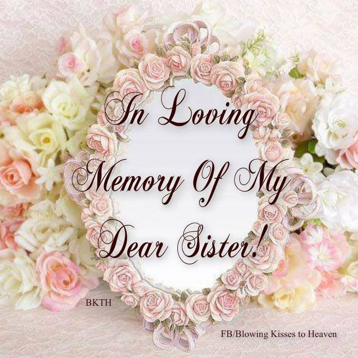 Happy Birthday R.I.P Quotes
 In loving memory of my sister in Heaven I m so glad