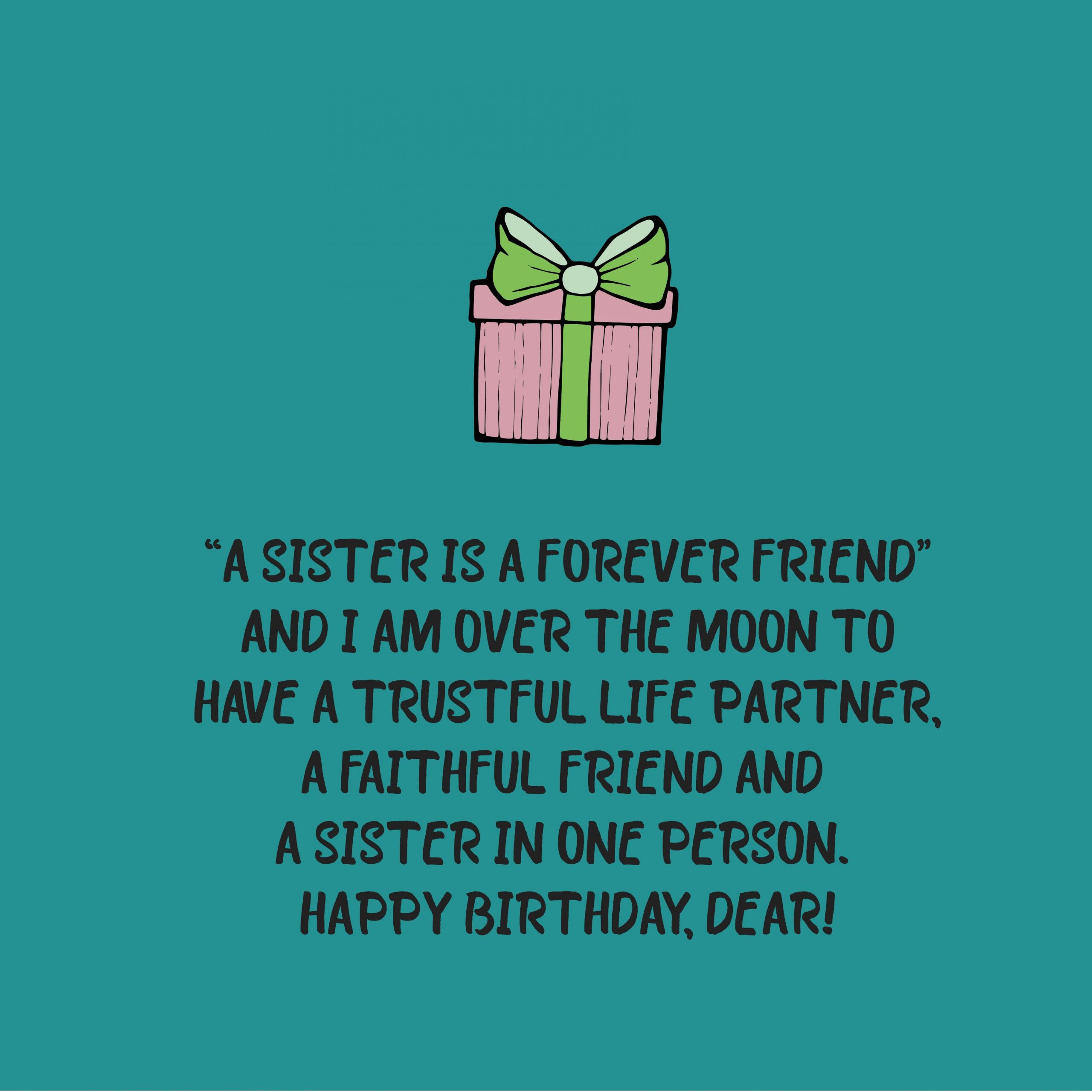 Happy Birthday Sister Quote
 220 Birthday Wishes for Sister – Top Happy Birthday Wishes