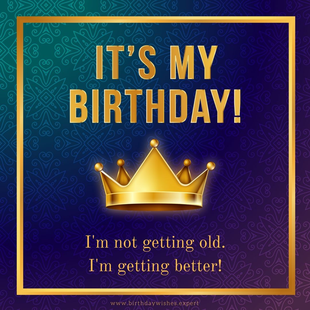Happy Birthday To Me Quotes Funny
 99 Clever Birthday Wishes to Make your Greetings Stand Out