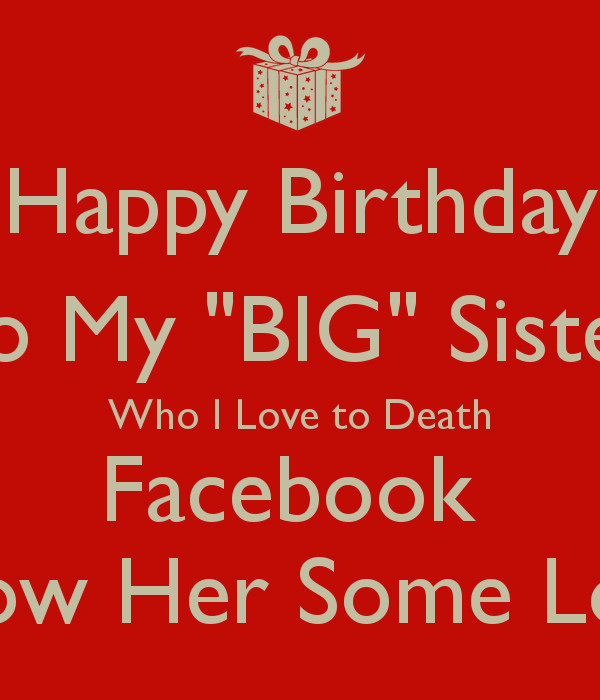 Happy Birthday To My Big Sister Quotes
 Big Sister Birthday Quotes QuotesGram