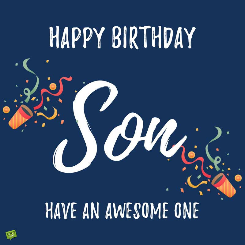 Happy Birthday Wishes For A Son
 Happy Birthday Son