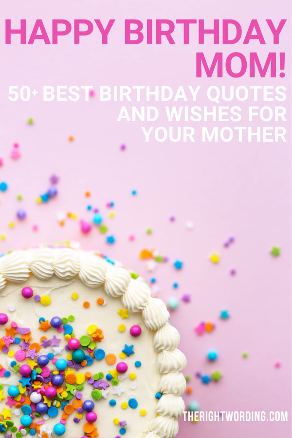 Happy Birthday Wishes To Mom
 Happy Birthday Mom 50 Best Birthday Wishes & Quotes For