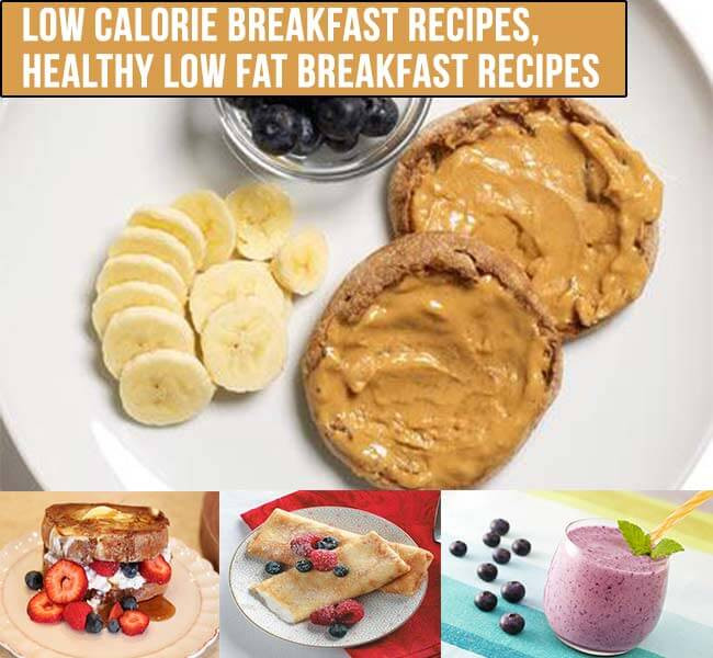 Healthy Low Fat Breakfast
 Low Calorie Breakfast Recipes Healthy Low Fat Breakfast
