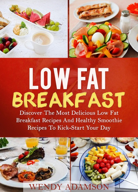 Healthy Low Fat Breakfast
 Low Fat Breakfast Discover The Most Delicious Low Fat